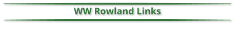 WW Rowland Links
